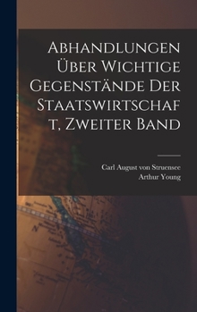 Hardcover Abhandlungen über wichtige Gegenstände der Staatswirtschaft, Zweiter Band [German] Book