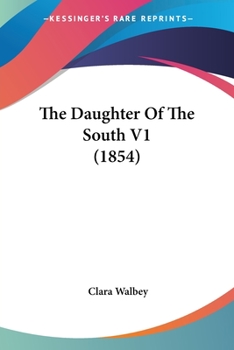 Paperback The Daughter Of The South V1 (1854) Book