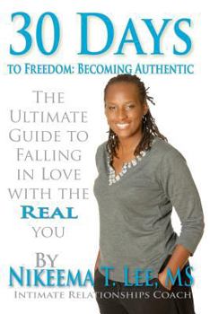 Paperback 30 Days to Freedom: Becoming Authentic Book