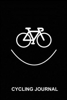 Cycling Journal: Blank Lined Journal (Notebook, Diary) Gift for Cycling Lovers (120 pages, Lined, 6x9), Cycling Smiley Face Bicycle Bike Cyclist Gift Journal Notebook