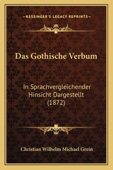 Paperback Das Gothische Verbum: In Sprachvergleichender Hinsicht Dargestellt (1872) [German] Book