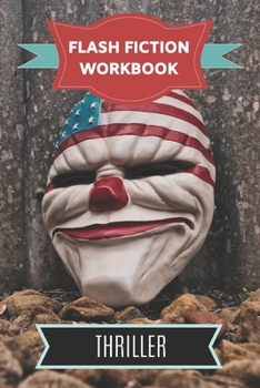 Paperback Flash Fiction Workbook Thriller: Smart designed workbook with theme and protagonist plot to help you write flash fiction stories fast. Book
