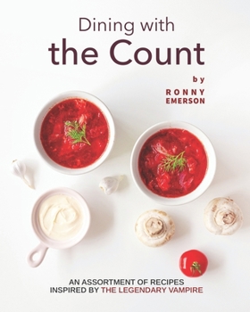 Paperback Dining with the Count: An Assortment of Recipes Inspired by The Legendary Vampire Book