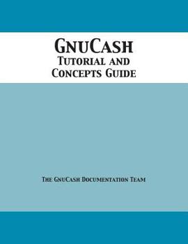 Paperback GnuCash 2.7 Tutorial and Concepts Guide Book