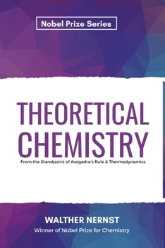 Paperback Theoretical Chemistry From the Standpoint of Avogadro's Rule & Thermodynamics Book