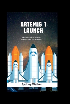 Paperback Artemis 1 launch: NASA Mission To Return Humans Back To The Moon Book