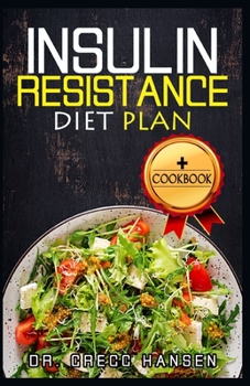 Paperback Insulin Resistance: Diet Plan + Cookbook (All in One Guide to Lose Weight, Manage PCOS, and Prevent Prediabetes) Book