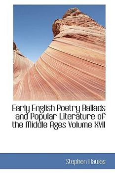 Paperback Early English Poetry Ballads and Popular Literature of the Middle Ages Volume XVII Book