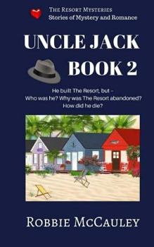 Paperback The Resort Mysteries. Uncle Jack Book 2: A continuing series of stories of mystery and romance Book