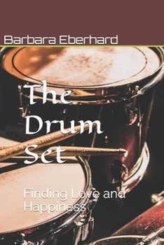 Paperback The Drum Set: Finding Love and Happiness Book