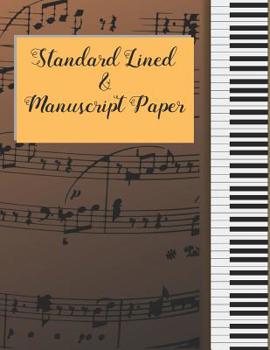 Paperback Standard Lined & Manuscript Paper: 8.5 x 11 " Music Song writing Journal.Blank Music Sheet Notebook. 100 Pgs Standard Lined & Manuscript Paper. Song W Book