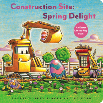 Hardcover Construction Site: Spring Delight: An Easter Lift-The-Flap Book