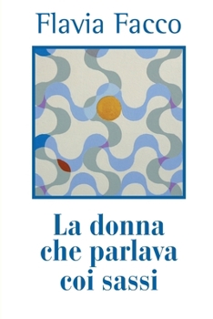 Paperback La Donna che parlava coi sassi [Italian] Book