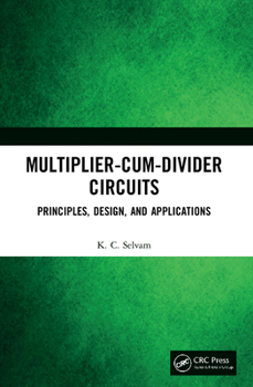 Paperback Multiplier-Cum-Divider Circuits: Principles, Design, and Applications Book