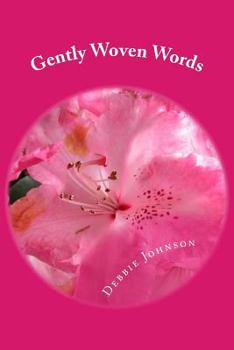Paperback Gently Woven Words: Poems of Love and Inspiration Book