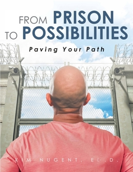 Paperback From Prison to Possibilities: Paving Your Path Book