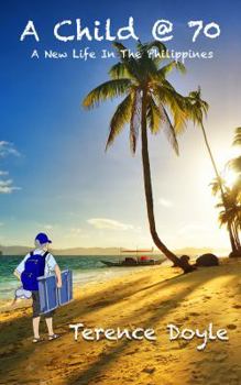 Paperback A Child @ 70: A New Life in the Philippines Book