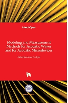 Hardcover Modeling and Measurement Methods for Acoustic Waves and for Acoustic Microdevices Book