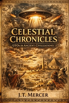Paperback Celestial Chronicles: UFOs in Ancient Civilizations Book