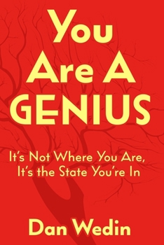 Paperback You Are A Genius: It's Not Where You Are, It's The State You're In Book