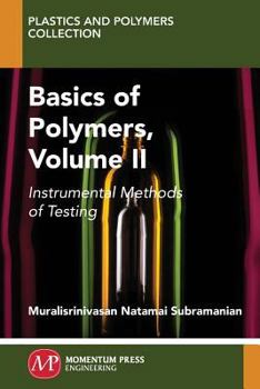 Paperback Basics of Polymers, Volume II: Instrumental Methods of Testing Book