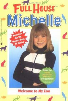 Welcome To My Zoo (Full House: Michelle, #21) - Book #21 of the Full House: Michelle