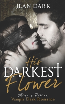 Paperback His Darkest Flower: Mina & Dorian: Vampir Dark Romance [German] Book