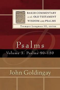 Psalms, vol. 3: Psalms 90-150 - Book  of the Baker Commentary on the Old Testament Wisdom and Psalms