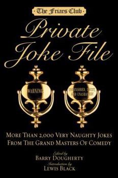 Hardcover Friars Club Private Joke File: More Than 2,000 Very Naughty Jokes from the Grand Masters of Comedy Book