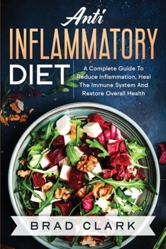Anti Inflammatory Diet: The C?mpl?t? B?ginners Guide t? Heal the Immune System, Reduce Inflammation in Our Body, Lose Weight and Improve Health