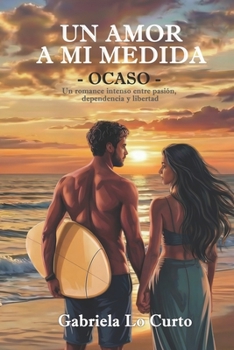 Paperback Un amor a mi medida: Ocaso [Spanish] Book