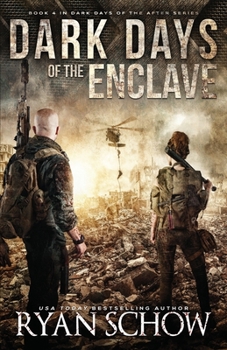 Dark Days of the Enclave: A Post-Apocalyptic EMP Survival Thriller (Dark Days of the After) - Book #4 of the Dark Days of the After