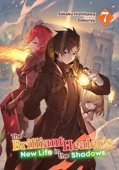 Paperback The Brilliant Healer's New Life in the Shadows: Volume 7 (Light Novel) Book