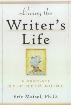 Paperback Living the Writer's Life: A Complete Self-Help Guide Book
