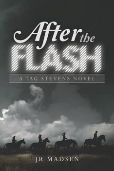 After the Flash - Book #1 of the Tag Stevens