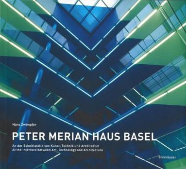 Hardcover Peter Merian Haus Basel: An Der Schnittstelle Von Kunst, Technik Und Architektur / At the Interface Between Art, Technology, Architecture Book