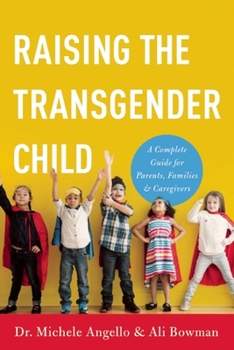 Paperback Raising the Transgender Child: A Complete Guide for Parents, Families, and Caregivers Book