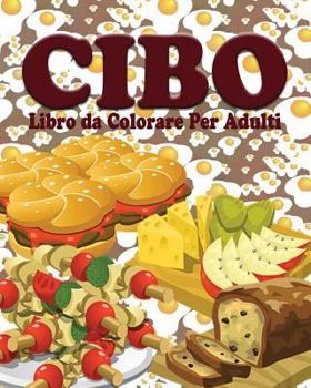 Paperback Cibo Libro da Colorare Per Adulti [Italian] Book