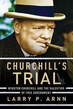 Hardcover Churchill's Trial: Winston Churchill and the Salvation of Free Government Book