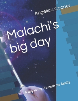 Malachi's big day: A day in my life with my family