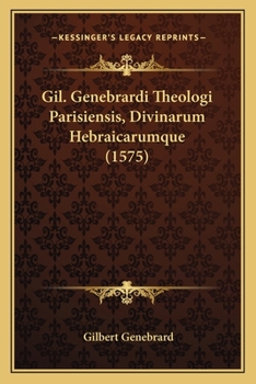 Paperback Gil. Genebrardi Theologi Parisiensis, Divinarum Hebraicarumque (1575) [Latin] Book