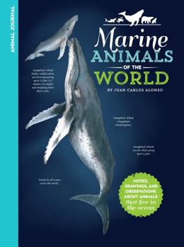 Hardcover Animal Journal: Marine Animals of the World: Notes, Drawings, and Observations about Animals That Live in the Ocean Book