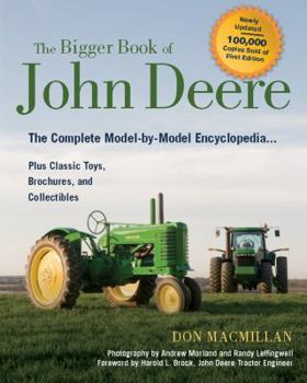 Hardcover The Bigger Book of John Deere Tractors: The Complete Model-By-Model Encyclopedia ... Plus Classic Toys, Brochures, and Collectibles Book