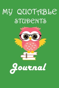 Paperback My Quotable Students Journal: Lined Journal, 120 Pages, 6 x 9, Soft Cover, Matte Finish Book