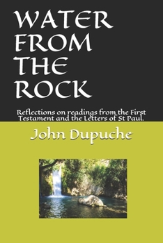 Paperback Water from the Rock: Reflections on readings from the First Testament and the Letters of St Paul. Book