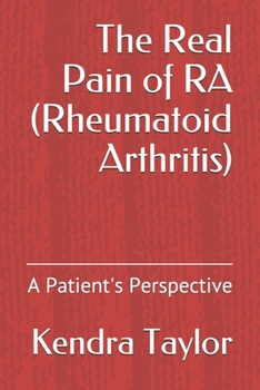 Paperback The Real Pain of Ra (Rheumatoid Arthritis): A Patient's Perspective Book