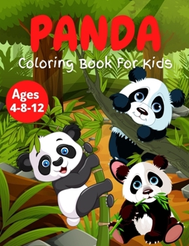 Paperback Panda Coloring Book For Kids Ages 4-8-12: Stress Relief & Relaxation for Kid - Cute & Beautiful Bear - Positive Animal - Perfect Birthday Present for Book