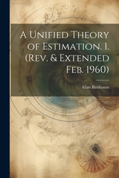 Paperback A Unified Theory of Estimation. 1. (Rev. & Extended Feb. 1960) Book
