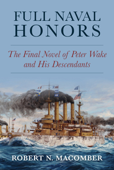 Hardcover Full Naval Honors: The Final Novel of Peter Wake and His Descendants Book
