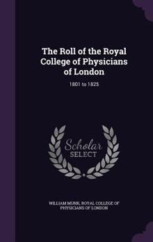 The Roll of the Royal College of Physicians of London: 1801 to 1825
